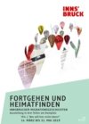 Fortgehen und Heimatfinden. Innsbrucker Migrationsgeschichten. Teil 1: Wer will hier nicht leben